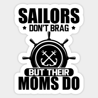 Sailor Mom - Sailors don't drag but their moms do Sticker